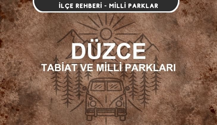 Düzce Milli Parkları ve Tabiat Parkları Listesi