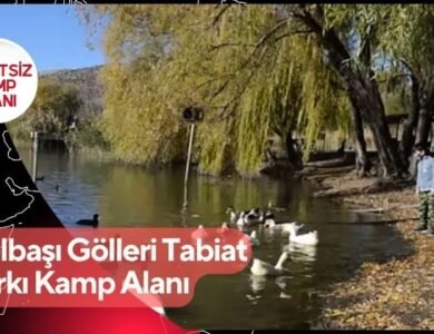 Gölbaşı Gölleri Ücretsiz Kamp Alanı