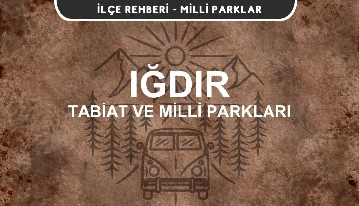 Iğdır Milli Parkları ve Tabiat Parkları Listesi