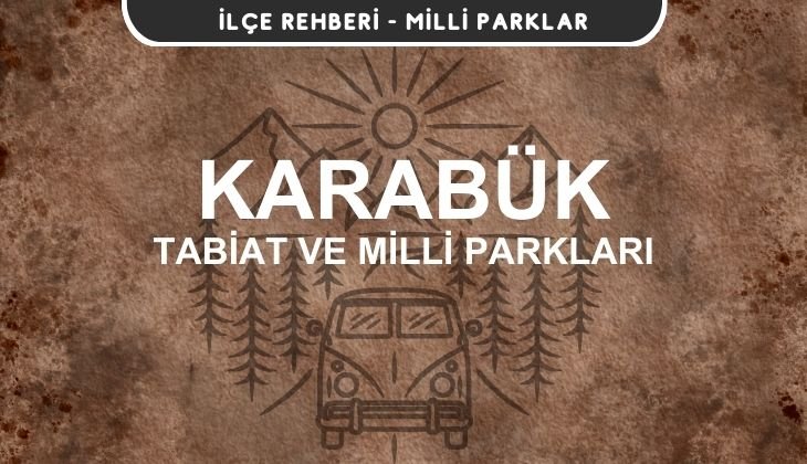 Karabük Milli Parkları ve Tabiat Parkları Listesi