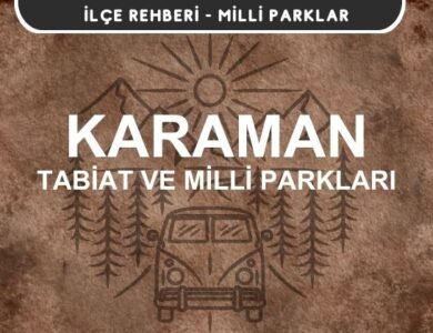 Karaman Milli Parkları ve Tabiat Parkları Listesi
