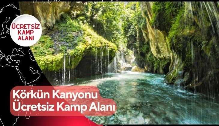 Körkün Kanyonu Ücretsiz Kamp Alanı