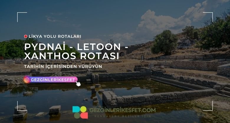 Likya Yolu Pydnai - Letoon - Xanthos Rotası 14km