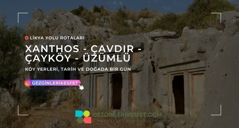 Likya Yolu Xanthos - Çavdır - Çayköy - Üzümlü Rotası 16km