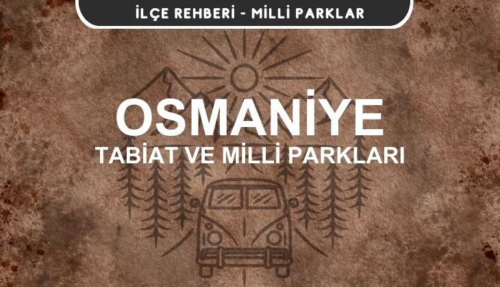 Osmaniye Milli Parkları ve Tabiat Parkları Listesi