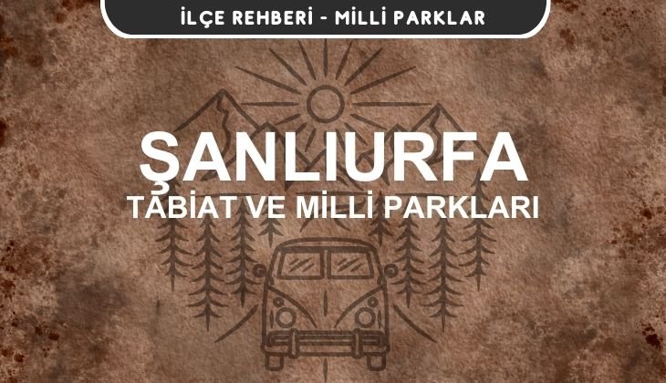 Şanlıurfa Milli Parkları ve Tabiat Parkları Listesi