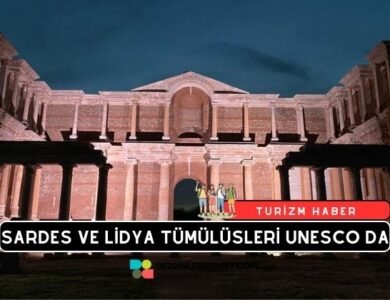 Sardes ve Lidya Tümülüsleri UNESCO Listesine Girdi