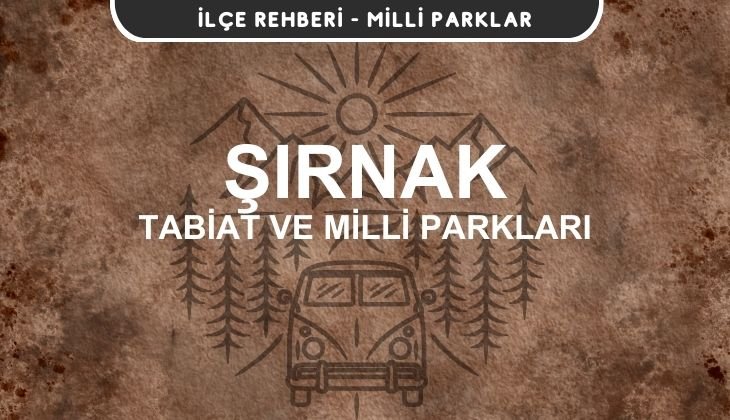 Şırnak Milli Parkları ve Tabiat Parkları Listesi