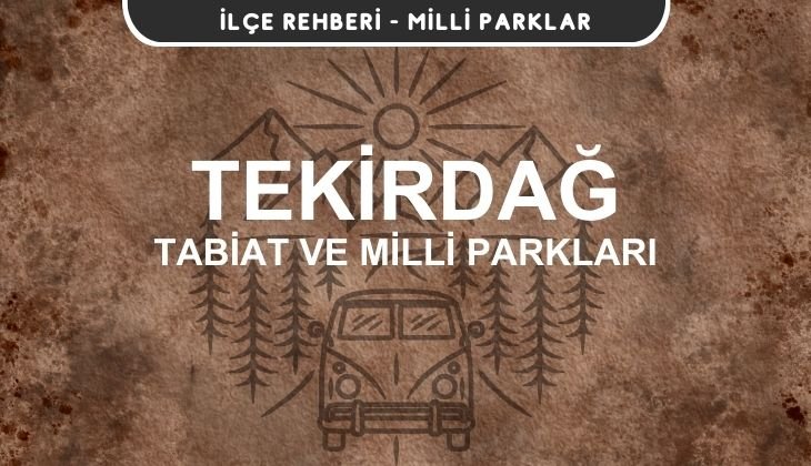 Tekirdağ Milli Parkları ve Tabiat Parkları Listesi