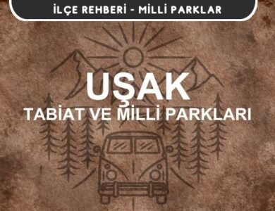 Uşak Milli Parkları ve Tabiat Parkları Listesi