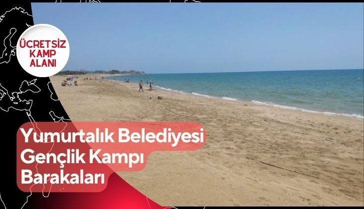Yumurtalık Belediyesi Gençlik Kampı Barakaları
