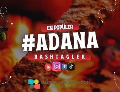 Adana En Popüler Hashtagler - Instagram - Tiktok - Shorts
