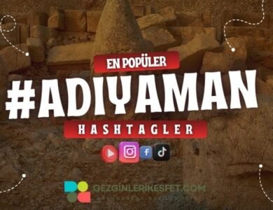 Adıyaman En Popüler Hashtagler - Instagram - Tiktok - Shorts