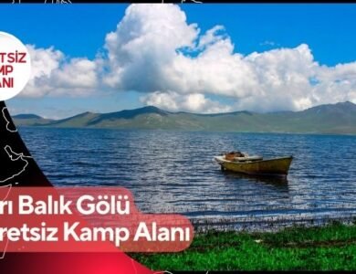 Ağrı Balık Gölü Ücretsiz Kamp Alanı