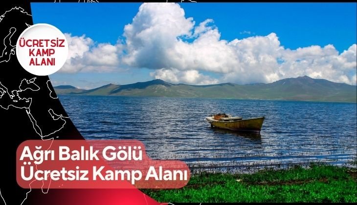 Ağrı Balık Gölü Ücretsiz Kamp Alanı
