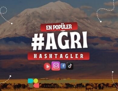 Ağrı En Popüler Hashtagler - Instagram - Tiktok - Shorts