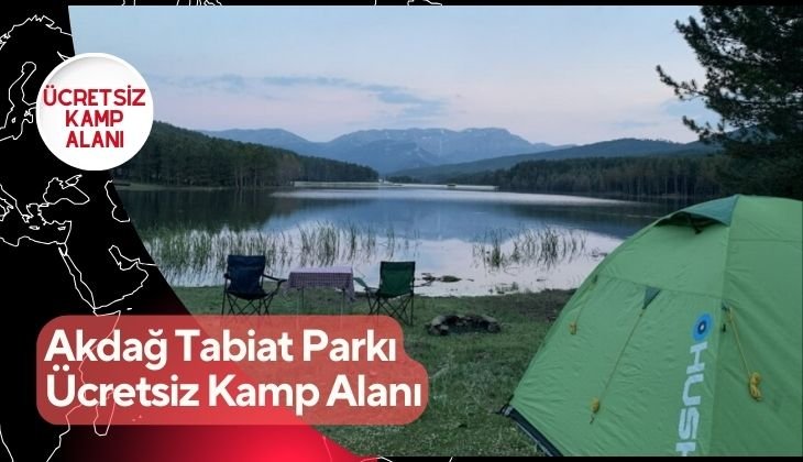 Akdağ Tabiat Parkı Ücretsiz Kamp Alanı