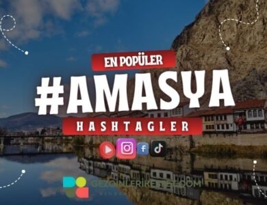 Amasya En Popüler Hashtagler - Instagram - Tiktok - Shorts