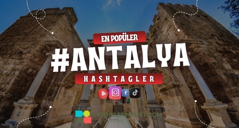 Antalya En Popüler Hashtagler - Instagram - Tiktok - Shorts