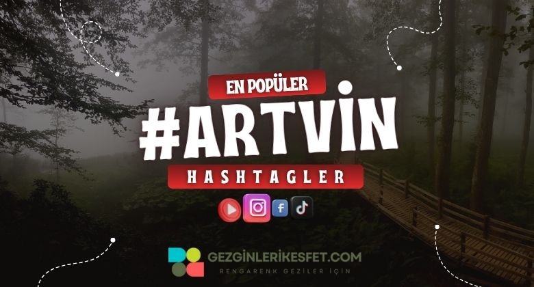 Artvin En Popüler Hashtagler - Instagram - Tiktok - Shorts