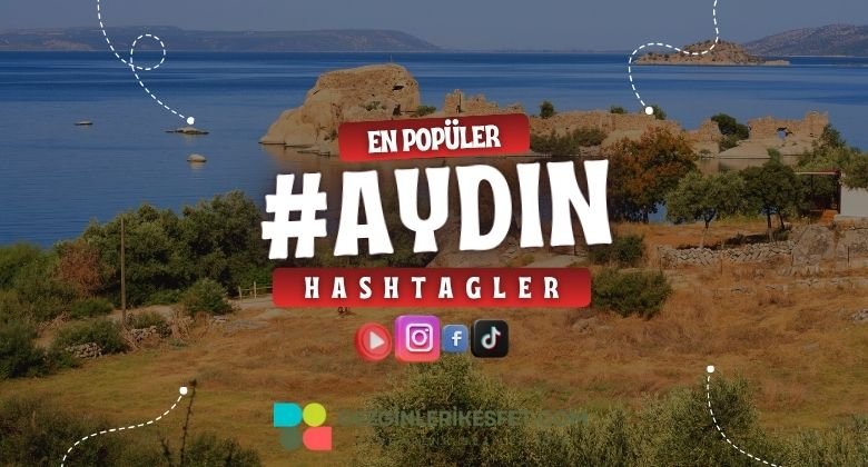 Aydın En Popüler Hashtagler - Instagram - Tiktok - Shorts