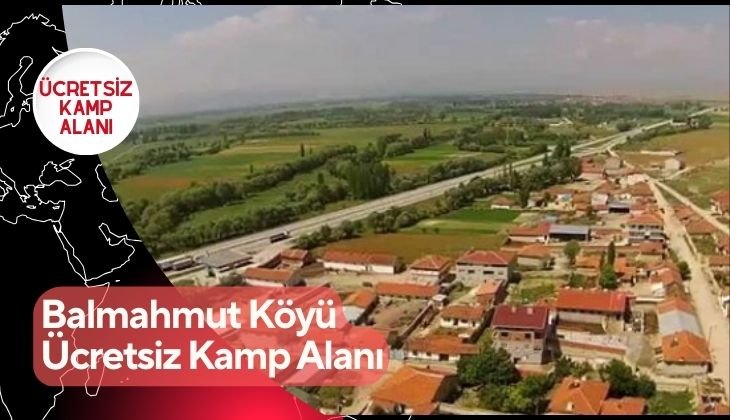 Balmahmut Köyü Ücretsiz Kamp Alanı