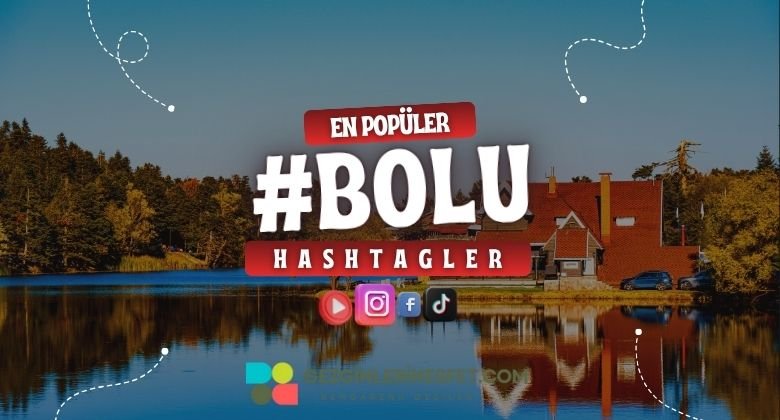 Bolu En Popüler Hashtagler - Instagram - Tiktok - Shorts