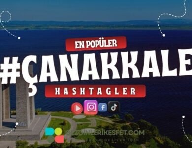 Çanakkale En Popüler Hashtagler - Instagram - Tiktok - Shorts