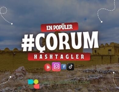 Çorum En Popüler Hashtagler - Instagram - Tiktok - Shorts