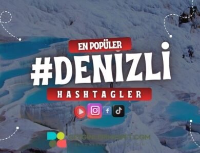 Denizli En Popüler Hashtagler - Instagram - Tiktok - Shorts