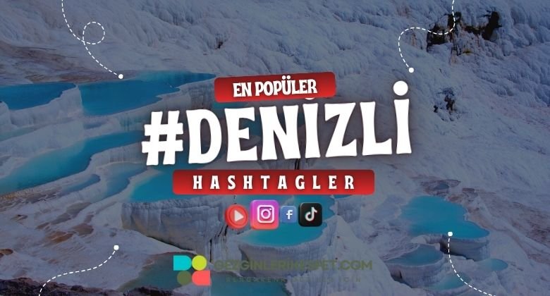 Denizli En Popüler Hashtagler - Instagram - Tiktok - Shorts