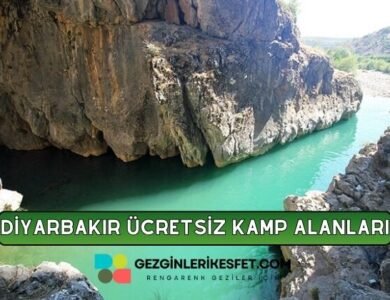 Diyarbakır Ücretsiz Kamp Alanları Listesi - 21 Ücretsiz Kamp Yeri