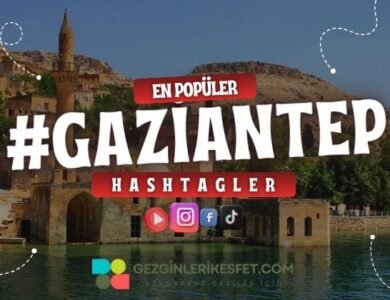 Gaziantep En Popüler Hashtagler - Instagram - Tiktok - Shorts