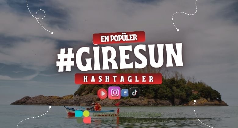 Giresun En Popüler Hashtagler - Instagram - Tiktok - Shorts