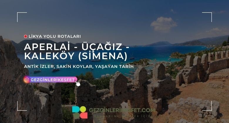 Likya Yolu Aperlai - Üçağız - Kaleköy (Simena) Rotası 12km