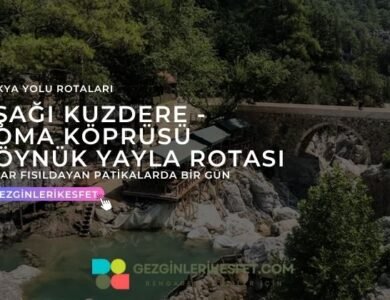 Likya Yolu Aşağı Kuzdere - Roma Köprüsü (Kesme Boğazı) Göynük Yayla Rotası 19km