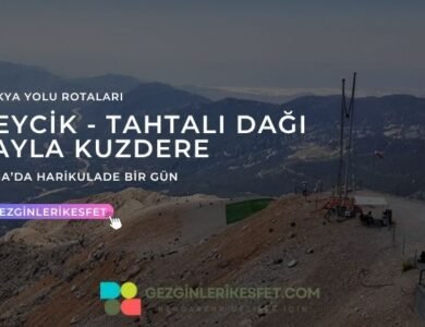 Likya Yolu Beycik - Tahtalı Dağı - Yayla Kuzdere Rotası 16km