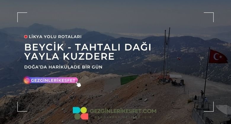 Likya Yolu Beycik - Tahtalı Dağı - Yayla Kuzdere Rotası 16km