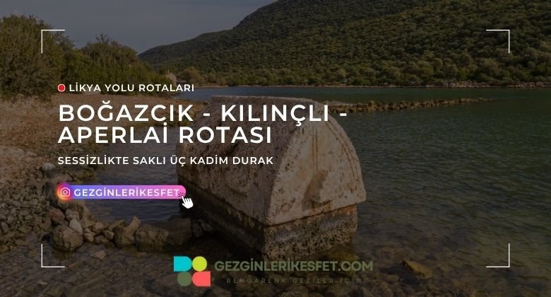Likya Yolu Boğazcık - Kılınçlı - Aperlai Rotası 8km