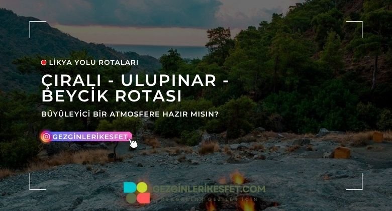 Likya Yolu Çıralı - Ulupınar - Beycik Rotası 21km