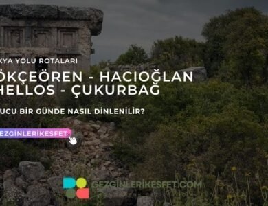 Likya Yolu Gökçeören - Phellos - Çukurbağ Rotası 22km