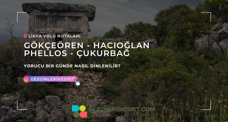 Likya Yolu Gökçeören - Phellos - Çukurbağ Rotası 22km