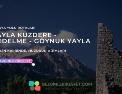 Likya Yolu Yayla Kuzdere - Gedelme - Göynük Yayla Rotası 18km