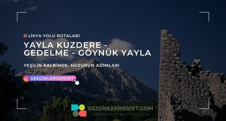 Likya Yolu Yayla Kuzdere - Gedelme - Göynük Yayla Rotası 18km