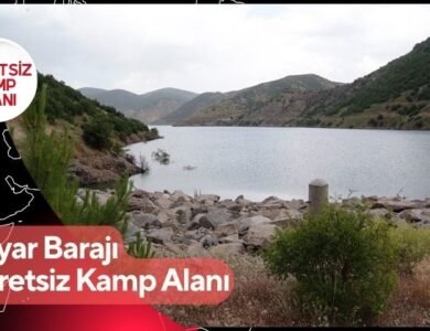 Akyar Barajı Ücretsiz Kamp Alanı