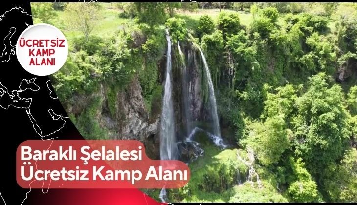 Baraklı Şelalesi Ücretsiz Kamp Alanı