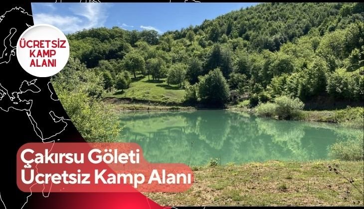Çakırsu Göleti Ücretsiz Kamp Alanı