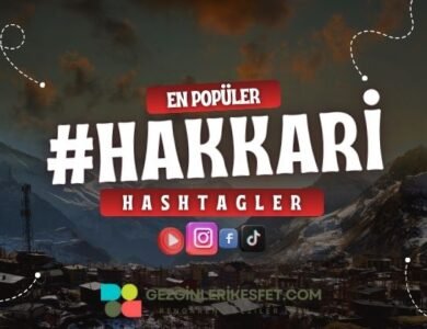 Hakkari En Popüler Hashtagler - Instagram - Tiktok - Shorts