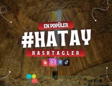 Hatay En Popüler Hashtagler - Instagram - Tiktok - Shorts