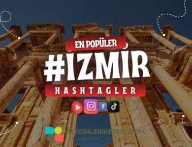 İzmir En Popüler Hashtagler - Instagram - Tiktok - Shorts